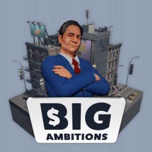 Big Ambitions